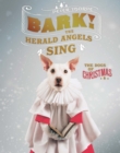 Image for Bark! The Herald Angels Sing: The Dogs of Christmas