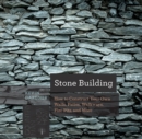 Image for Stone building: how to make New England-style walls and other structures the old way