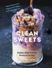 Image for Clean sweets  : simple, high-protein desserts for one