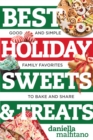 Image for Best Holiday Sweets &amp; Treats: Good and Simple Family Favorites to Bake and Share : 0