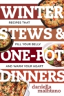 Image for Winter Stews &amp; One-Pot Dinners : Tasty Recipes that Fill Your Belly and Warm Your Heart