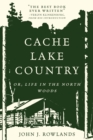 Image for Cache Lake country: life in the North Woods