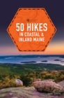 Image for 50 Hikes in Coastal and Inland Maine : 0