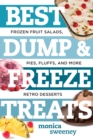 Image for Best Dump and Freeze Treats: Frozen Fruit Salads, Pies, Fluffs, and More Retro Desserts : 0