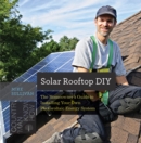 Image for Solar Rooftop DIY: The Homeowner&#39;s Guide to Installing Your Own Photovoltaic Energy System : 0