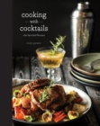 Image for Cooking With Cocktails: 100 Spirited Recipes