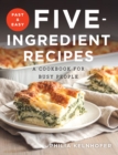 Image for Fast and Easy Five-Ingredient Recipes: A Cookbook for Busy People