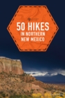 Image for 50 Hikes in Northern New Mexico : 0