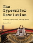 Image for The Typewriter Revolution: A Typist&#39;s Companion for the 21st Century