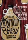 Image for Mountain Brew: A High-Spirited Guide to Country-Style Beer Making