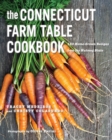 Image for The Connecticut Farm Table Cookbook: 150 Homegrown Recipes from the Nutmeg State