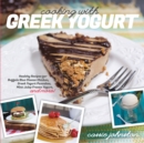 Image for Cooking with Greek Yogurt: Healthy Recipes for Buffalo Blue Cheese Chicken, Greek Yogurt Pancakes, Mint Julep Smoothies, and More