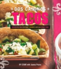 Image for Dos Caminos Tacos: 100 Recipes for Everyone&#39;s Favorite Mexican Street Food