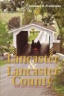 Image for Lancaster and Lancaster County: A Traveler&#39;s Guide to Pennsylvania Dutch Country