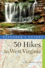 Image for Explorer&#39;s Guide 50 Hikes in West Virginia: Walks, Hikes, and Backpacks from the Allegheny Mountains to the Ohio River