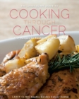 Image for The Lahey Clinic Guide to Cooking Through Cancer: 100+ Recipes for Treatment and Recovery