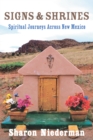 Image for Signs &amp; Shrines: Spiritual Journeys Across New Mexico