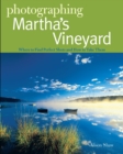 Image for Photographing Martha&#39;s Vineyard: Where to Find Perfect Shots and How to Take Them