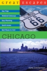 Image for Great Escapes: Chicago: Day Trips, Weekend Getaways, Easy Planning, Quick Access, Best Places to Visit