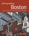 Image for Photographing Boston: Where to Find Perfect Shots and How to Take Them