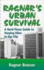 Image for Ragnar&#39;s Urban Survival : A Hard Times Guide to Staying Alive in the City