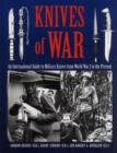 Image for Knives of war  : an international guide to military knives from World War I to the present