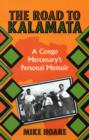 Image for Road to Kalamata : A Congo Mercenary&#39;s Personal Memoir