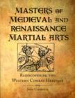 Image for Masters of medieval and Renaissance martial arts  : rediscovering the Western combat heritage