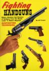 Image for Fighting handguns  : history, adventure, and romance of handguns from the Muzzle loader to modern magnums