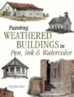 Image for Painting weathered buildings in pen, ink &amp; watercolor
