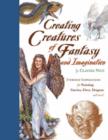 Image for Creating creatures of fantasy and imagination  : everyday inspirations for painting faeries, elves, dragons and more