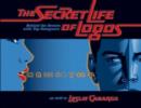 Image for The secret life of logos  : behind the scenes with top designers