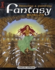 Image for Drawing &amp; painting fantasy worlds