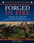 Image for Forged in Fire : A History and Tour Guide of the War in the East, from Manassas to Antietam, 1861-1862