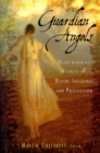 Image for Guardian angels  : heart-warming stories of divine influence and protection