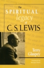 Image for The Spiritual Legacy of C.S. Lewis