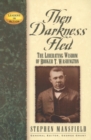 Image for Then darkness fled  : the liberating work of Booker T. Washington