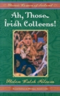Image for Ah, those Irish coleens!  : heroic women of Ireland