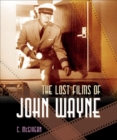 Image for The Lost Films of John Wayne