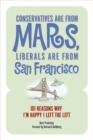 Image for Conservatives Are from Mars, Liberals Are from San Francisco