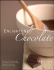 Image for Enlightened chocolate  : more than 150 decadently light, easy-to-make, and inspired recipes using dark chocolate and unsweetened cocoa powder