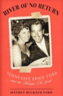 Image for River of no return  : Tennessee Ernie Ford and the woman he loved