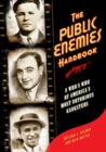 Image for The public enemies handbook  : a who&#39;s who of America&#39;s most notorious gangsters