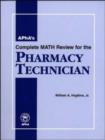 Image for APhA&#39;s Complete Math Review for the Pharmacy Technician