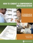 Image for How to conduct a comprehensive medication review  : a guidebook for pharmacists