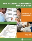 Image for How to Conduct a Comprehensive Medication Review: A Guidebook for Pharmacists: A Guidebook for Pharmacists