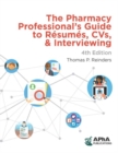 Image for The Pharmacy Professional&#39;s Guide to Resumes, CVs, &amp; Interviewing
