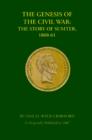 Image for The Genesis of the Civil War : The Story of Sumter, 1860-1861