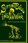 Image for Life of Sitting Bull and History of the Indian War of 1890-91