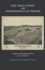 Image for True Story of Andersonville Prison: A Defense of Major Henry Wirz